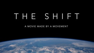 
The Shift Movie: The 'movie made by a movement' chronicles a massive worldwide phenomenon in progress, offering seeds of great hope for the future. Millions of individuals, organizations and corporations around the world are waking up and embracing a new outlook with an emphasis on their responsibility to contribute positively to our collective future.
 